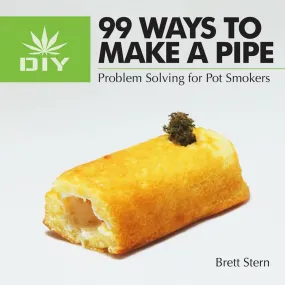 99 Ways To Make A Pipe