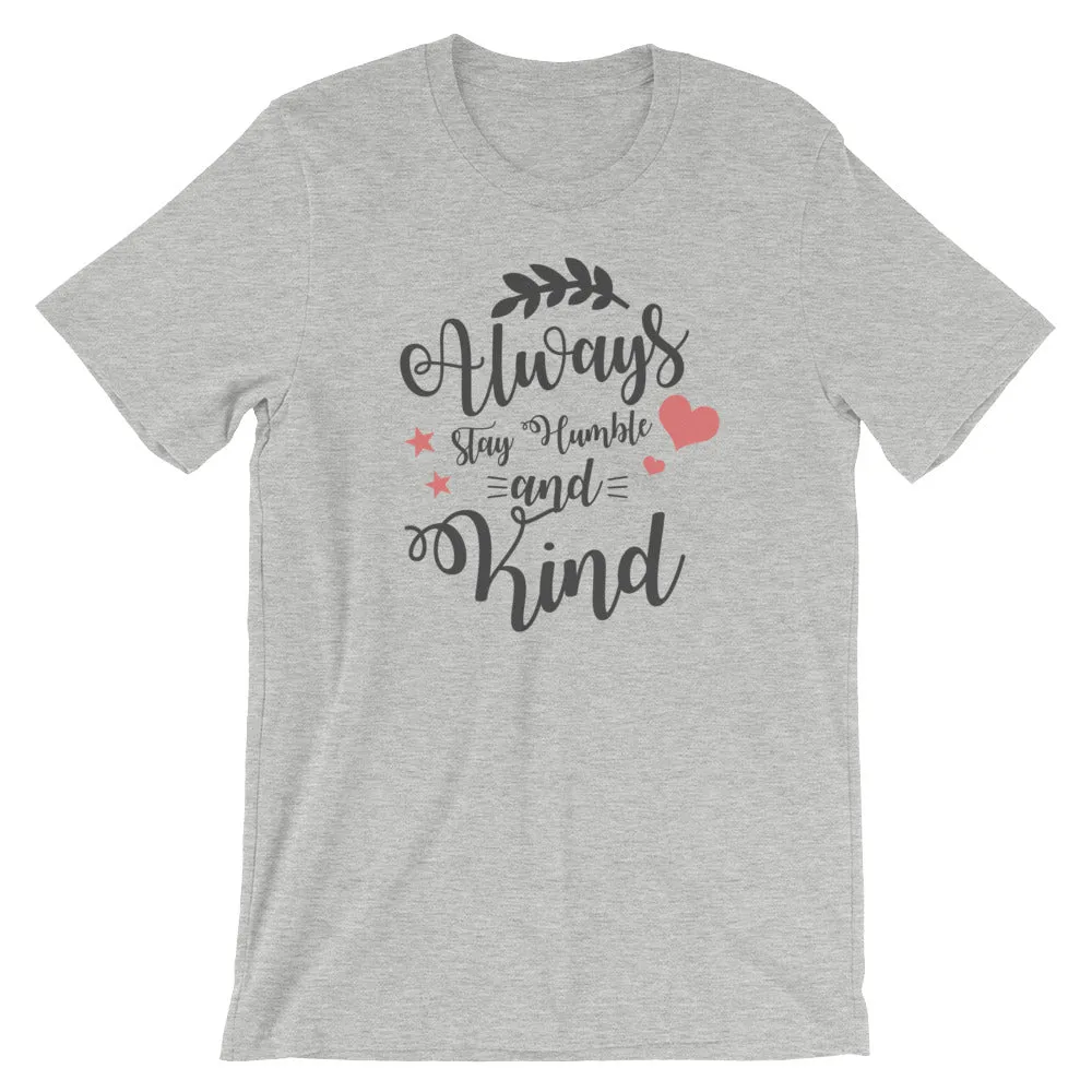 Always Stay Humble and Kind Cotton T-Shirt | Light Colors