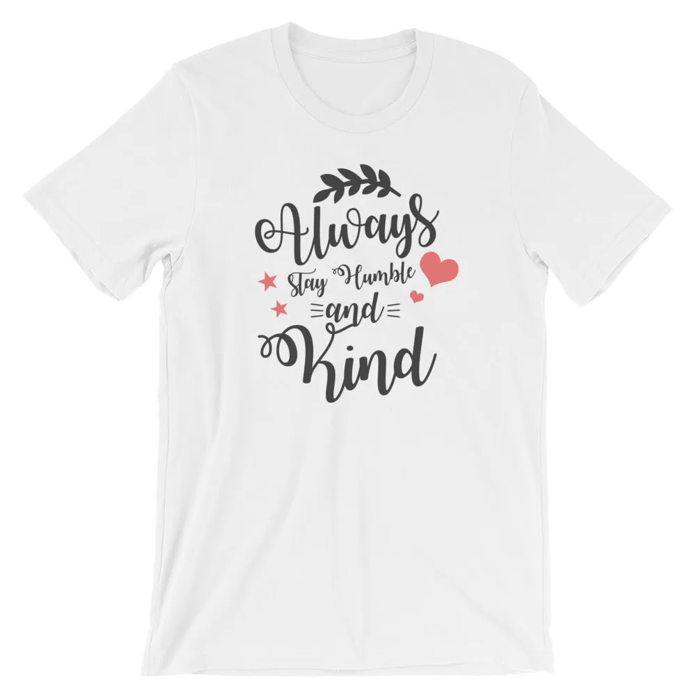 Always Stay Humble and Kind Cotton T-Shirt | Light Colors