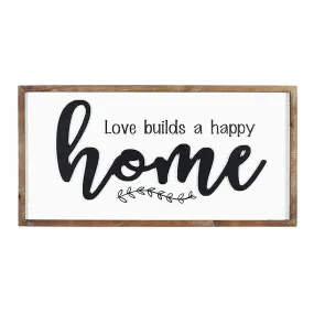 Love Builds A Happy Home Sign